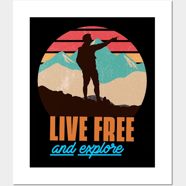 Live free and explore explorer gift Wall Art by G-DesignerXxX